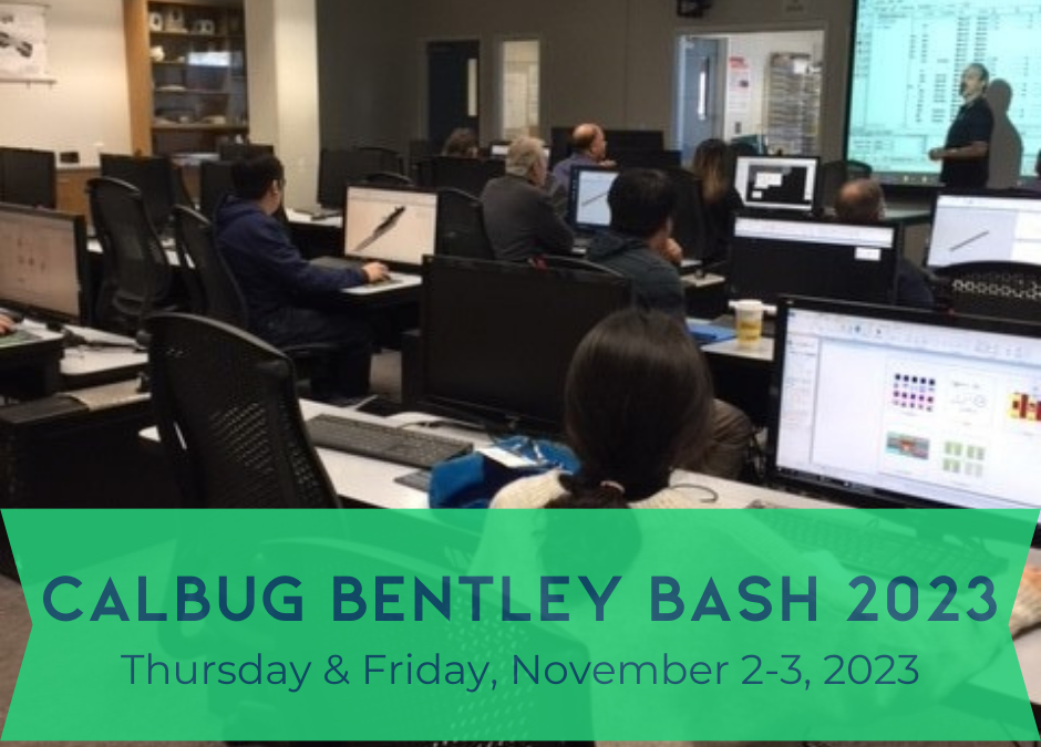 CalBUG Bentley Bash 2023 – November 2-3, 2023